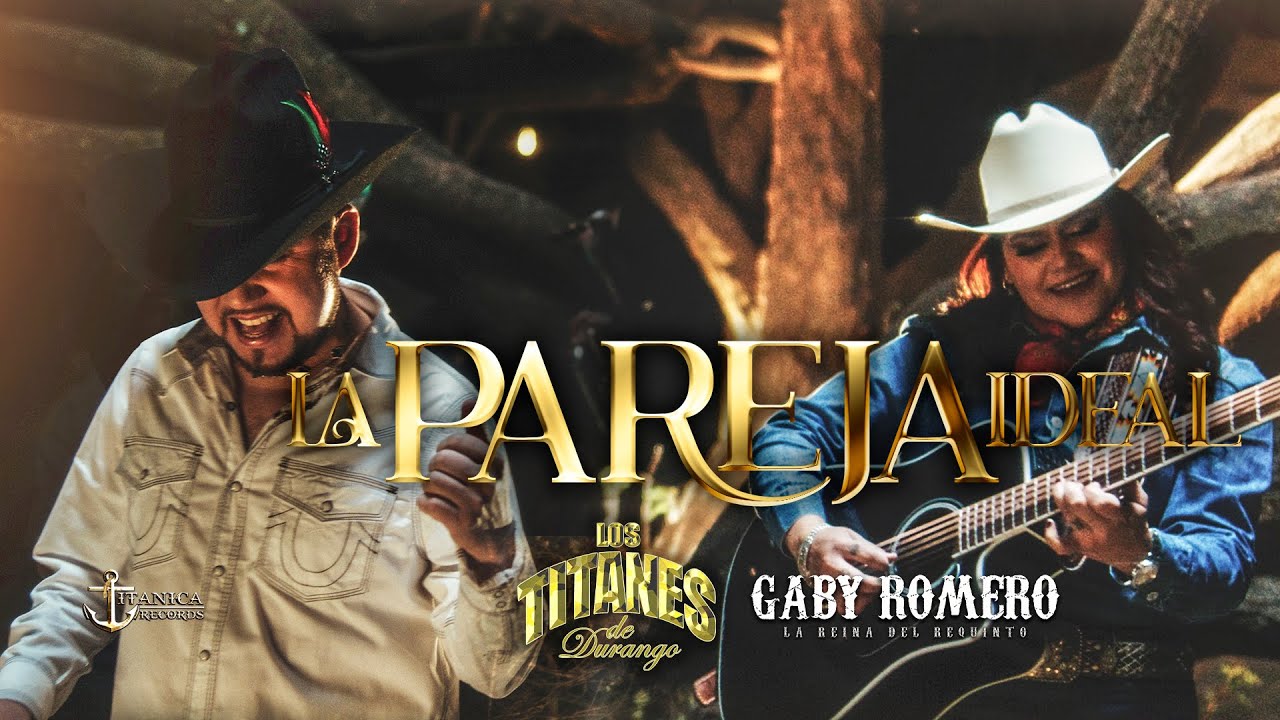 La Pareja Ideal - Los Titanes De Durango & Gaby Romero (Video Oficial)