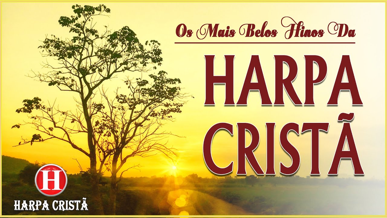 Os Mais Belos Hinos da Harpa Crist&atilde; 🙏 Hinos Dos Anos 60 - 90 || Mais Tocadas