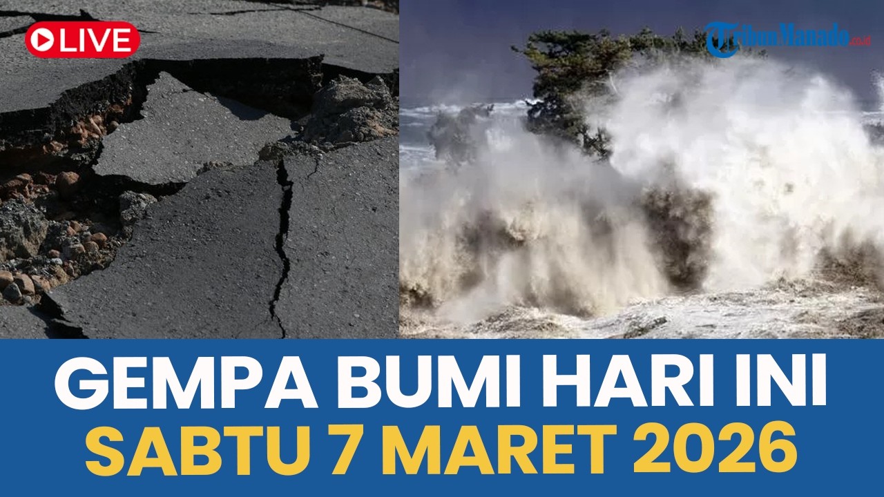 🔴 INFO GUNCANGAN GEMPA BUMI HARI INI SABTU 7 MARET 2026