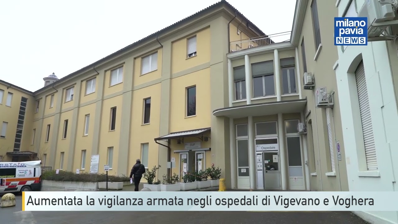 Aumentata la vigilanza armata negli ospedali di Vigevano e Voghera