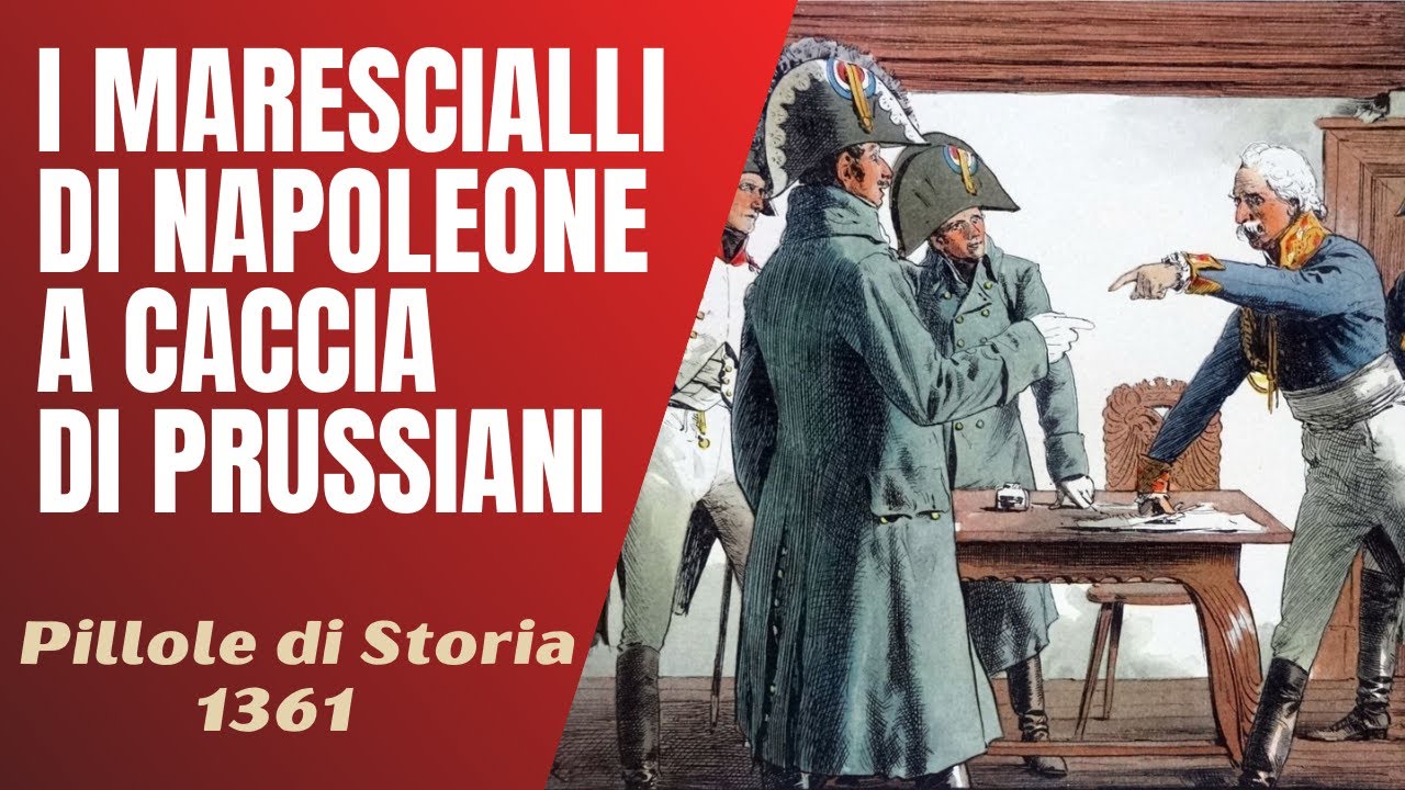1361- I marescialli di Napoleone a caccia di prussiani [Pillole di Storia]