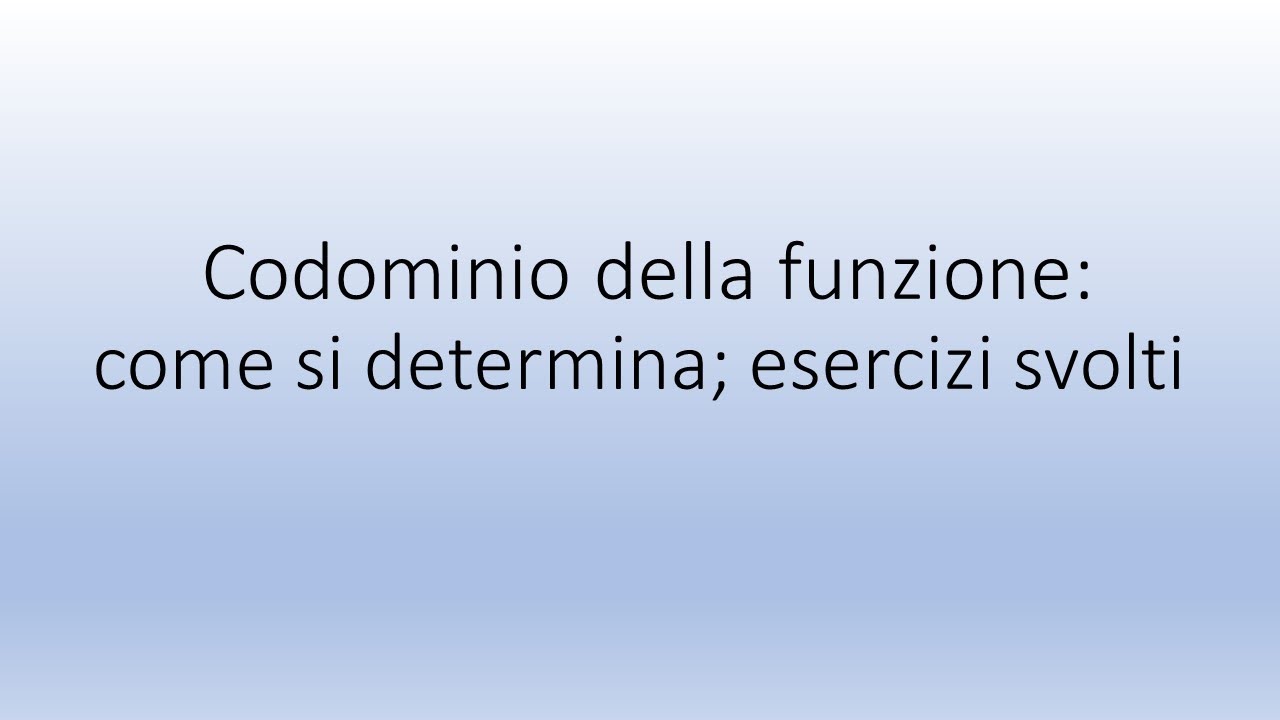 Codominio della funzione: come si determina; esercizi svolti