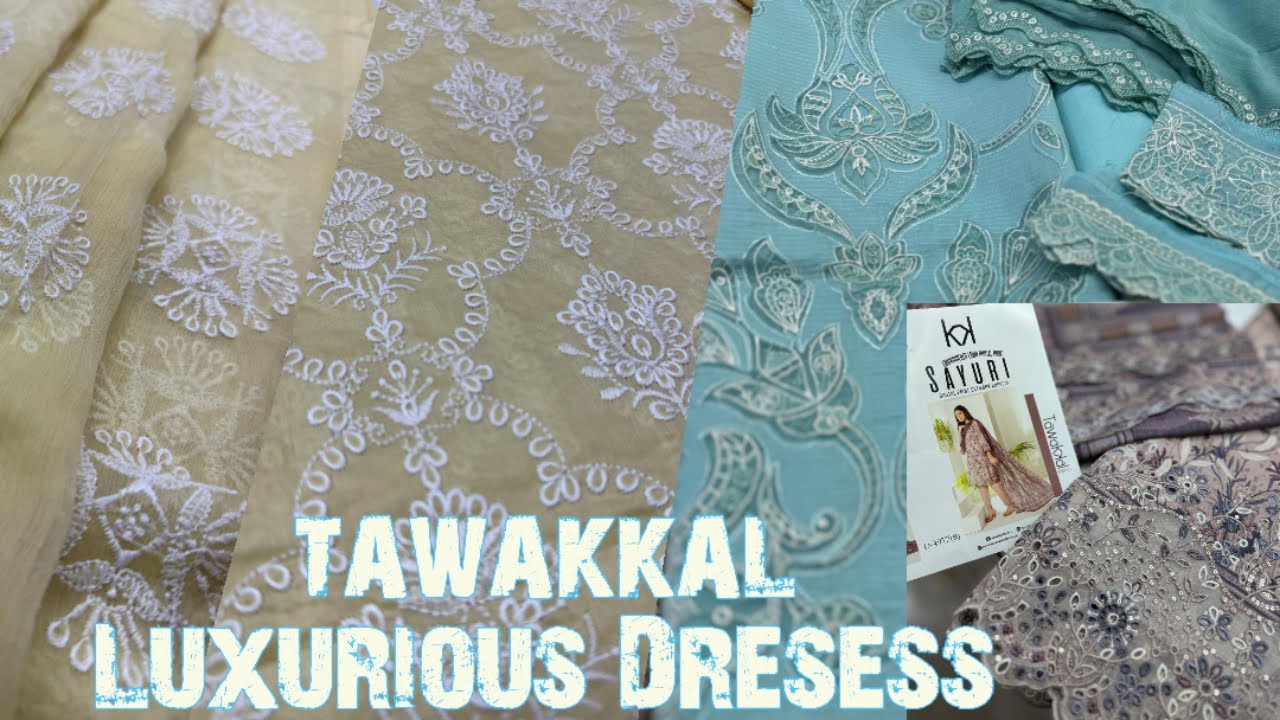 tawakkal luxury dress lot | pakistani premium tawakkal luxury three piece | luxury eid dresess