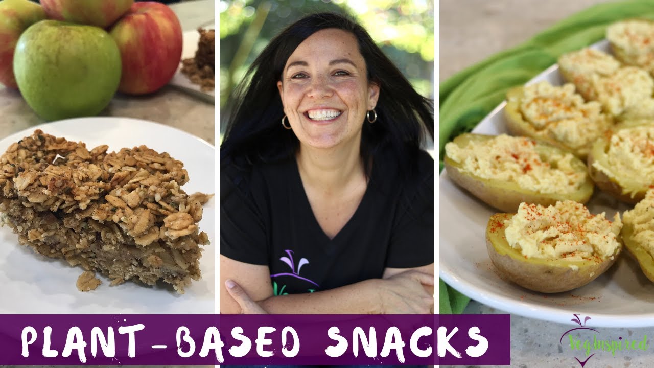 Plant-Based Snack Ideas | Mostly Unprocessed and Oil-Free and Vegan