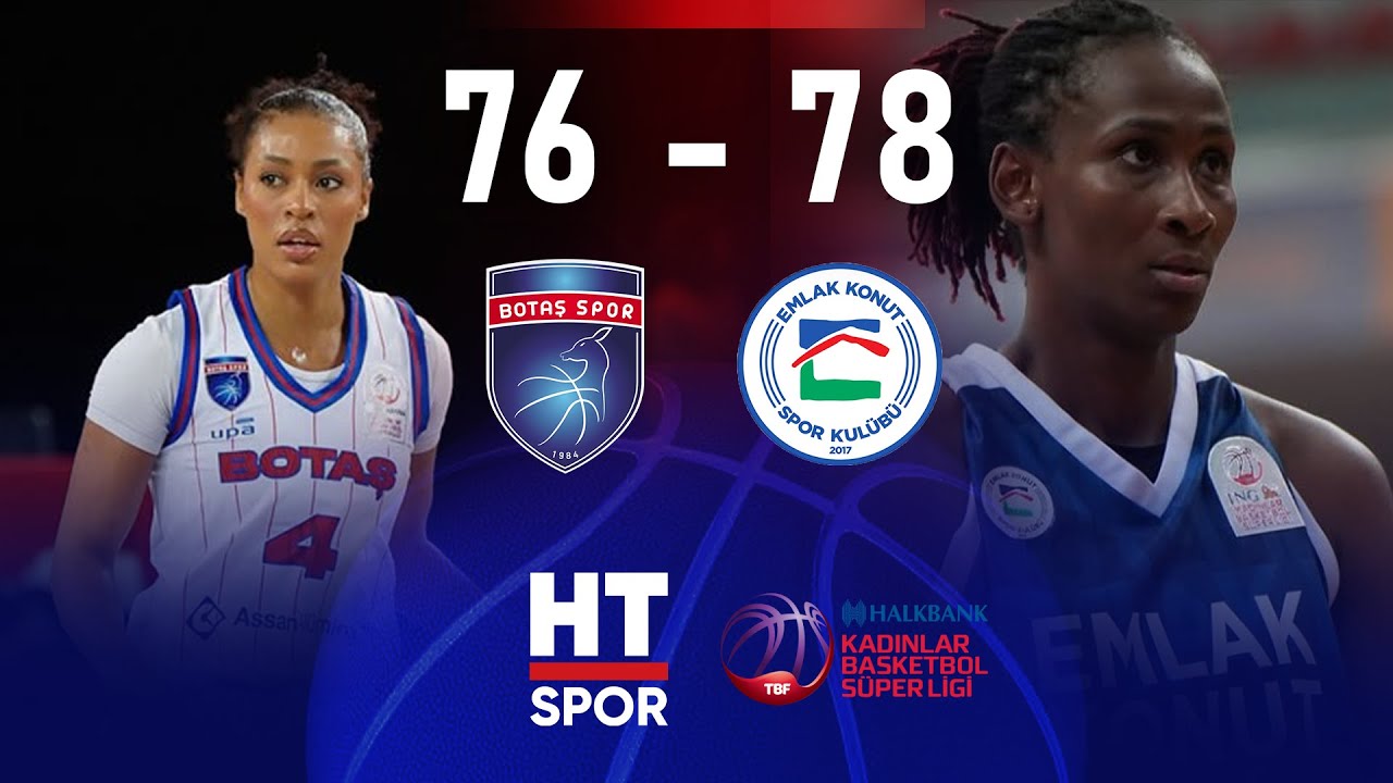 BOTAŞ - Emlak Konut | Halkbank Kadınlar Basketbol S&uuml;per Ligi