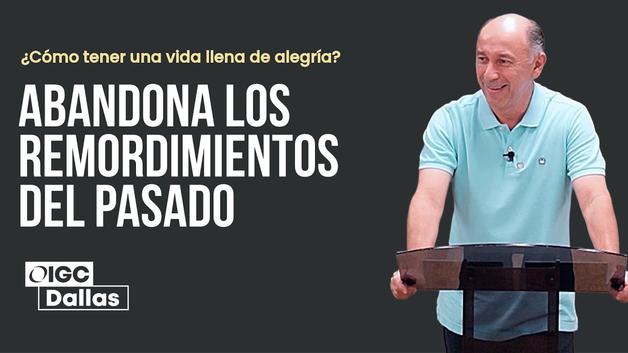 Abandona los remordimientos del pasado | Edgardo Paz