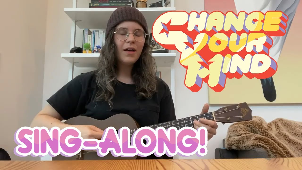 Change Your Mind (Extended) - Rebecca Sugar (Remastered + Sing-Along!)