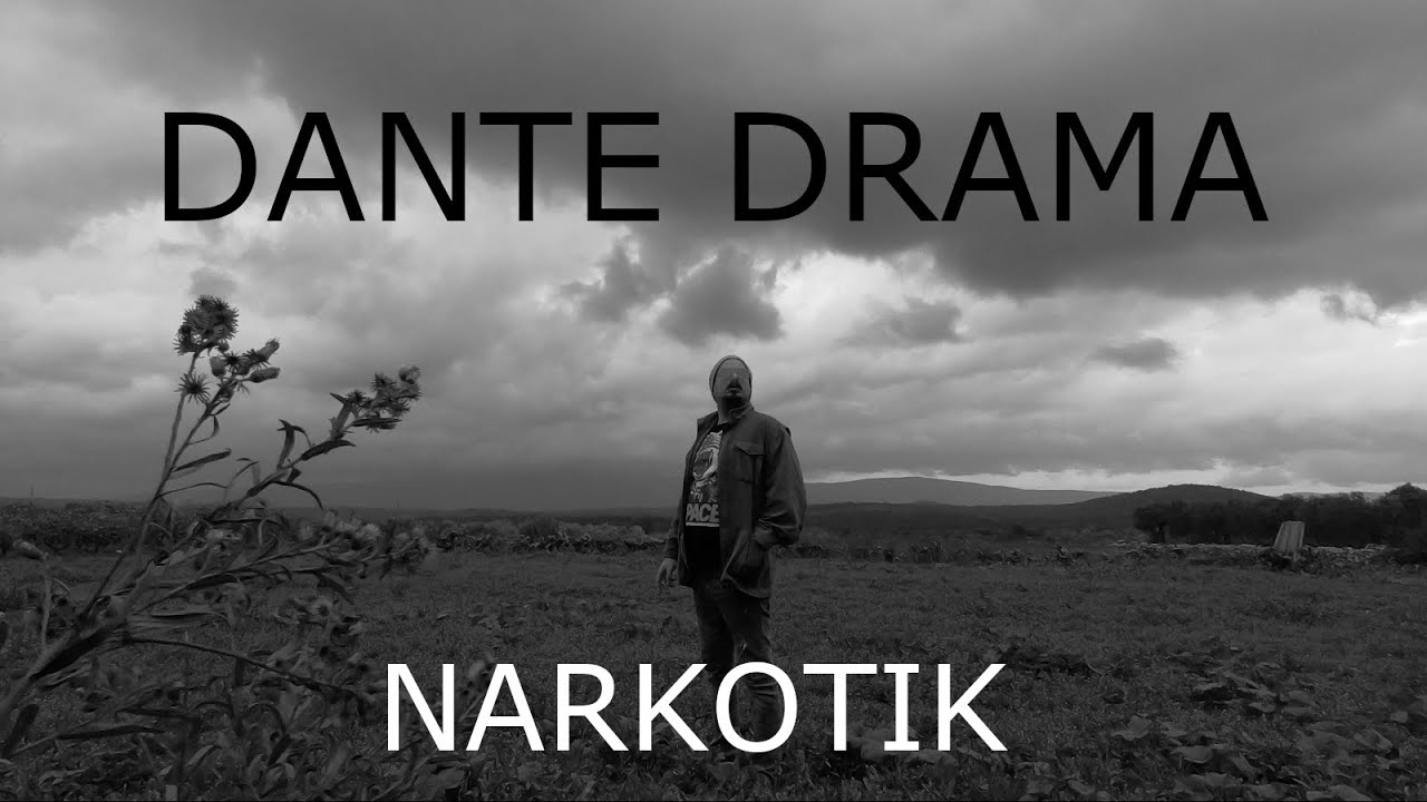 DANTE DRAMA  -NARKOTIK-