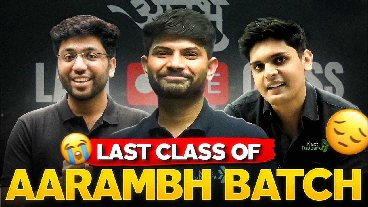 Aarambh Batch Last Class Got Emotional 🥺 | Final Message by Prashant, Digraj & Shobhit Bhaiya ❤️