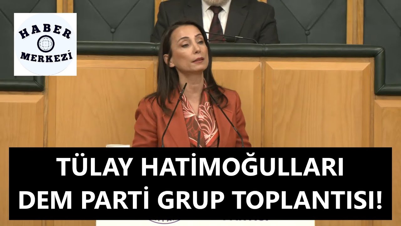 Dem Parti Eş Genel Başkanı Tülay Hatimoğulları, Meclis Grup Toplantısında konuşuyor!