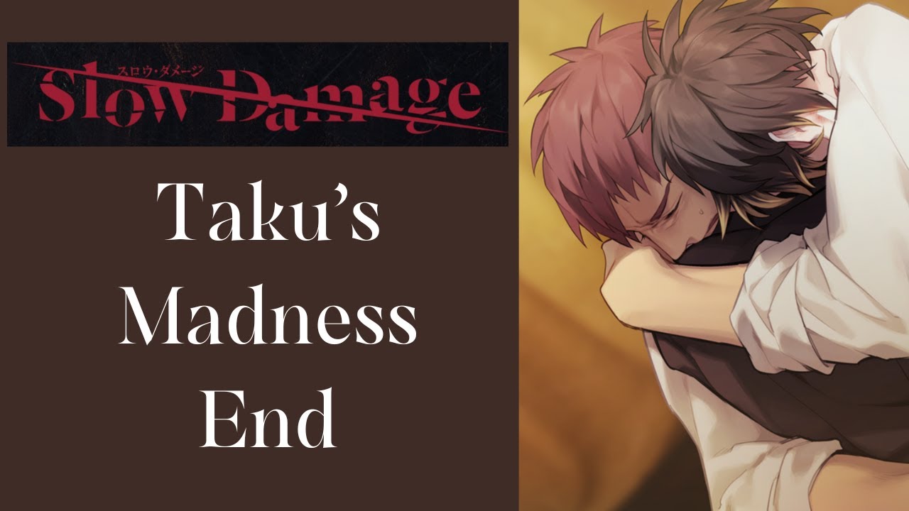 Chapter 3: Taku's Madness End [Slow Damage Playthrough]
