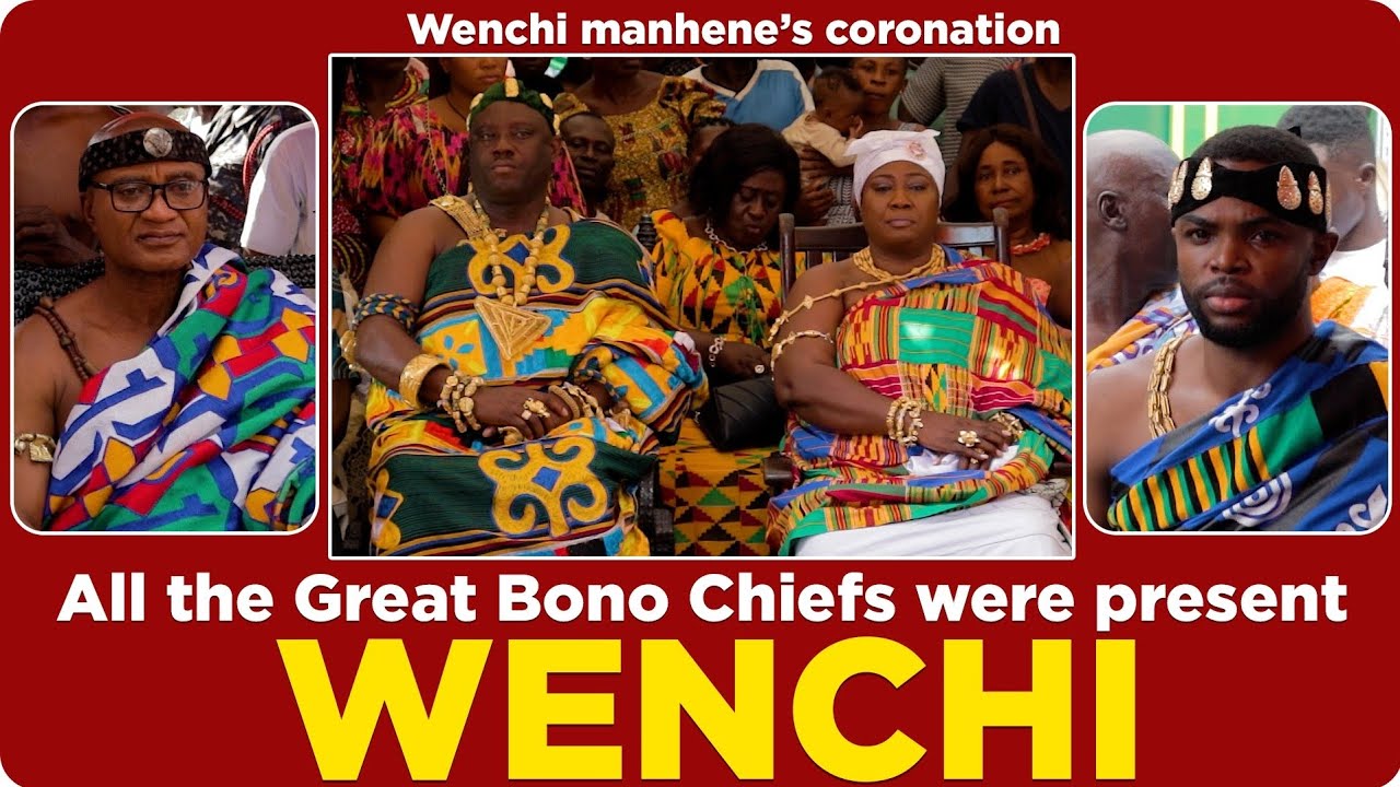 Sampa, Kintampo, Nsawkaw, Okuapem, Nkyeraa, etc. Chiefs all honored Wenchi manhene