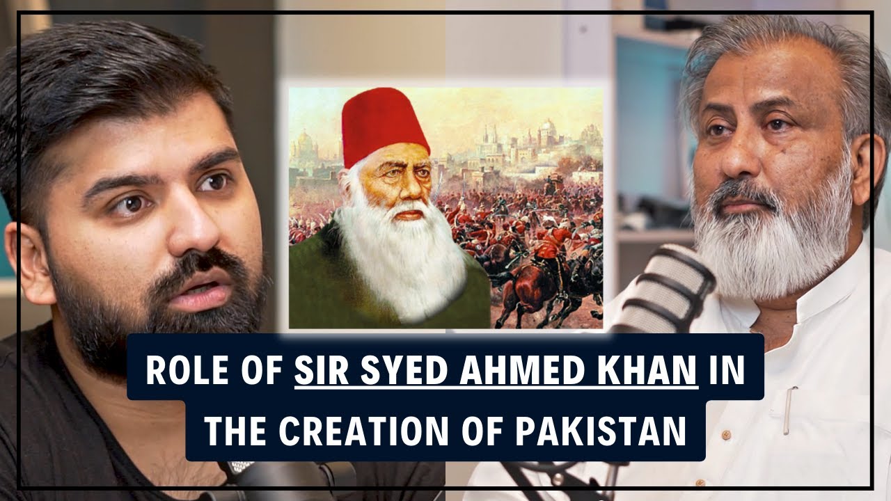 Role Of Sir Syed Ahmed Khan In The Creation Of Pakistan
