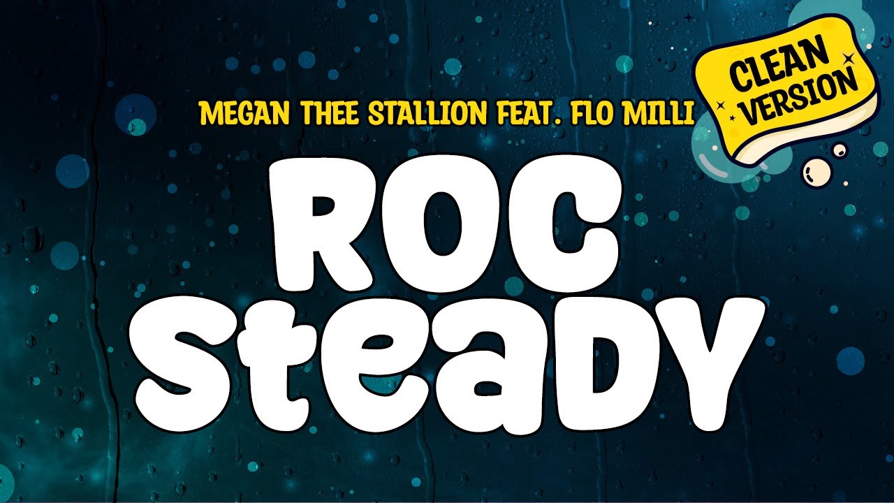 Megan Thee Stallion feat. Flo Milli - Roc Steady (Clean - Lyrics)