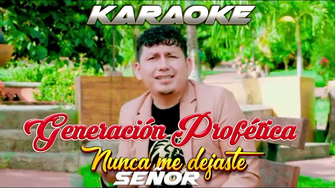 Karaoke, pista ministerio generación profética 🔰✒️ tema nunca me dejaste señor 🔰✒️