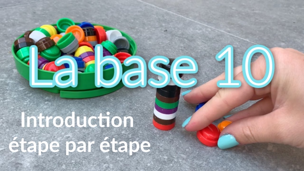 LA BASE 10 | INTRODUCTION ETAPE PAR ETAPE