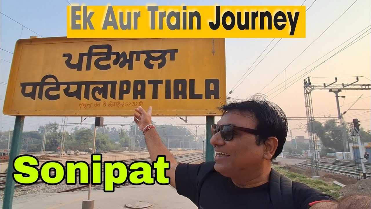 Patiala To Sonipat | Patiala Railway Station | Sonipat Railway Station | Train Journey