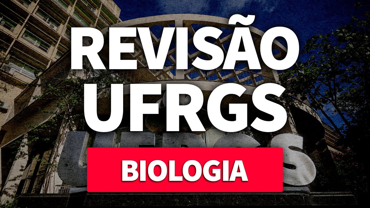 REVISÃO UFRGS: Biologia | ProEnem