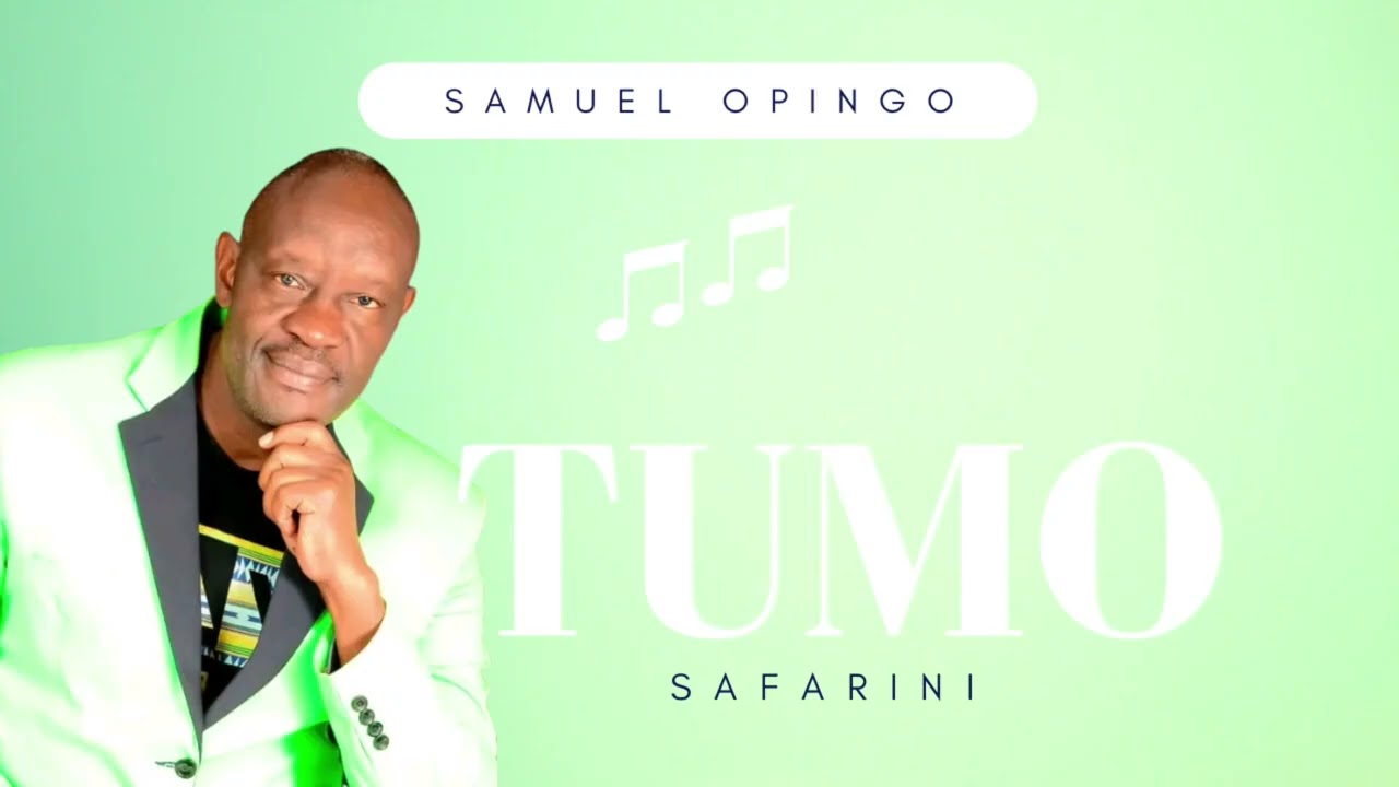 Sammy Opingo Tumo safariniofficial Audio