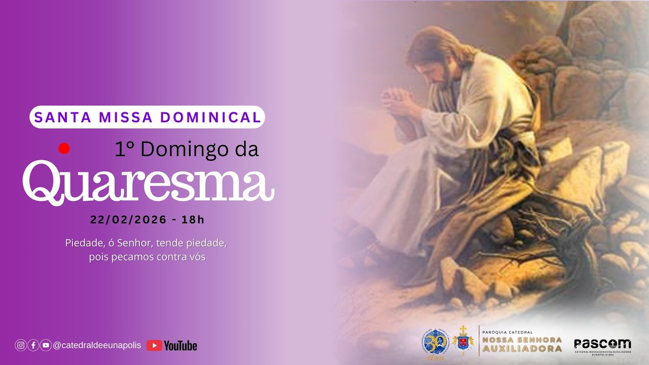 Santa Missa – 1º Domingo da quaresma| 22/02/2026 | 18h