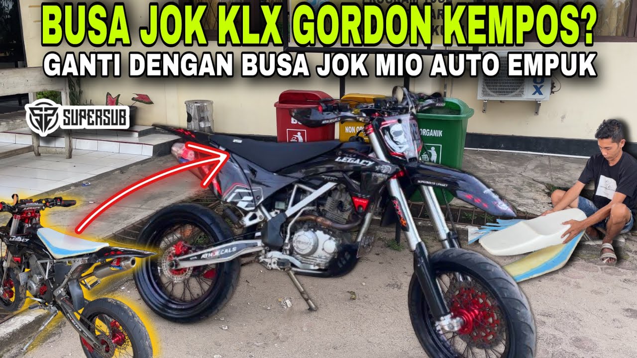 GANTI BUSA JOK KLX BODY GORDON YANG KEMPOS JADI EMPUK | COVER JOK SUPERSUB