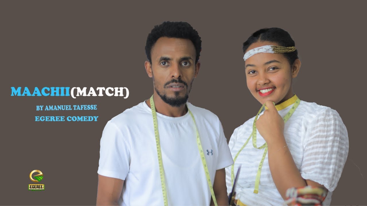 EGEREE COMEDY: MAACHII(MATCH)