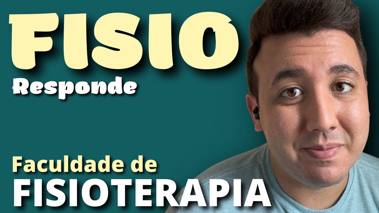FISIOTERAPEUTA RESPONDE: Faculdade de Fisioterapia