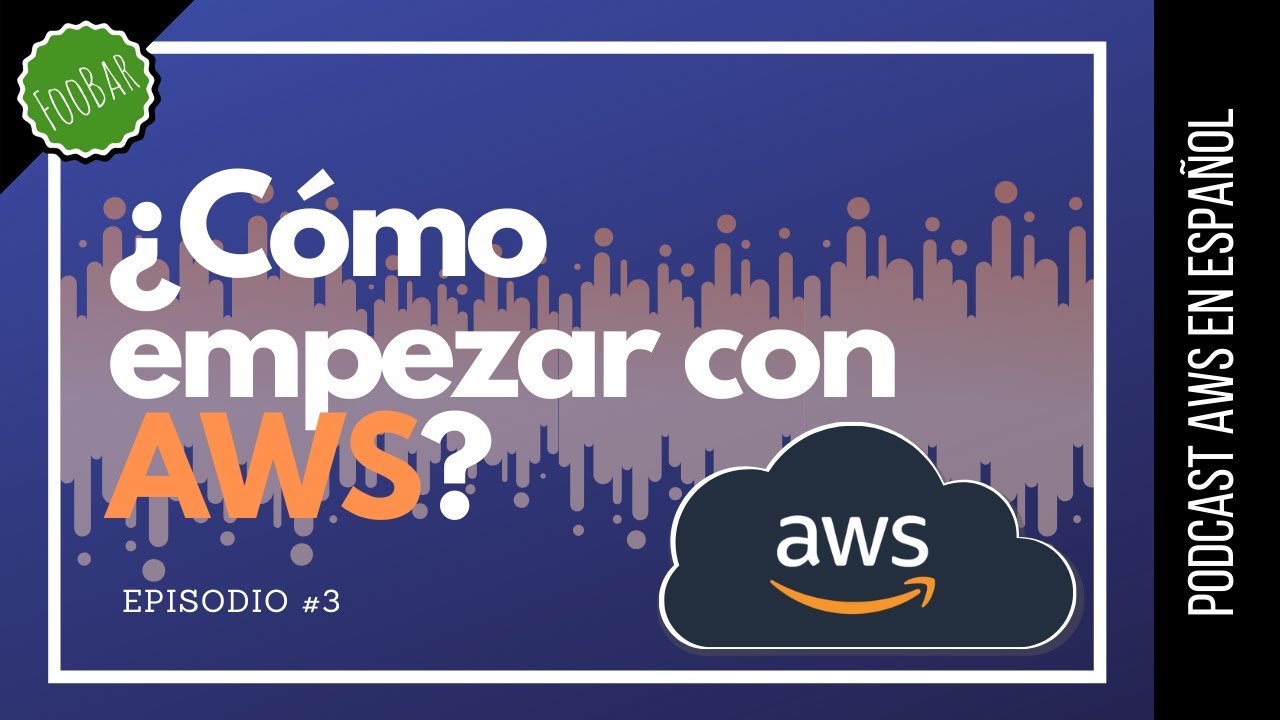 🇪🇸 #3 - Cómo empezar con AWS? - Virtualización, contenedores, serverless (Podcast AWS en Español)