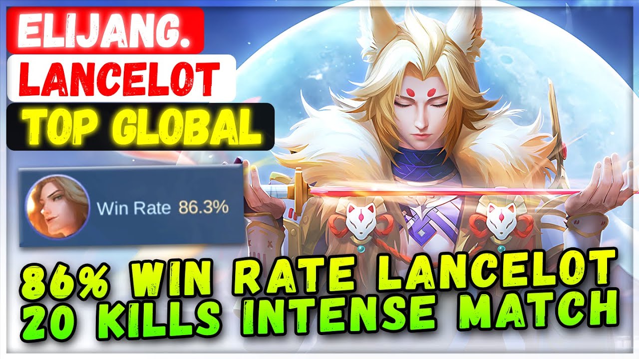 86% Win Rate Lancelot 20 Kills Intense Match [ Top Global Lancelot ] EliJang. - Mobile Legends Build