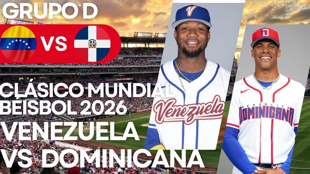🔴DOMINICANA VS VENEZUELA💥CLÁSICO MUNDIAL 2026 / PREVIA, HORARIOS, DÓNDE VER, LINE UP