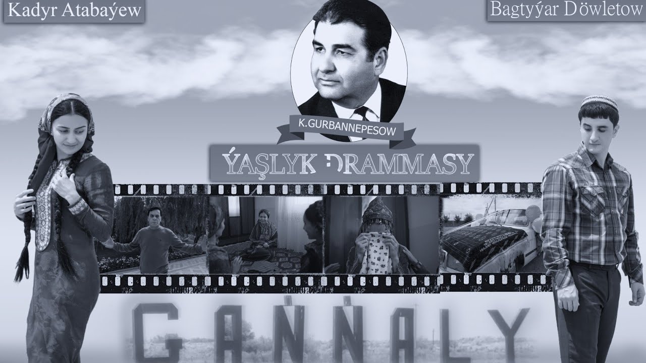 Kadyr Atabayew ft Bagtyyar Dowletow Yashlyk drammasy (Kerim Gurbannepesow)