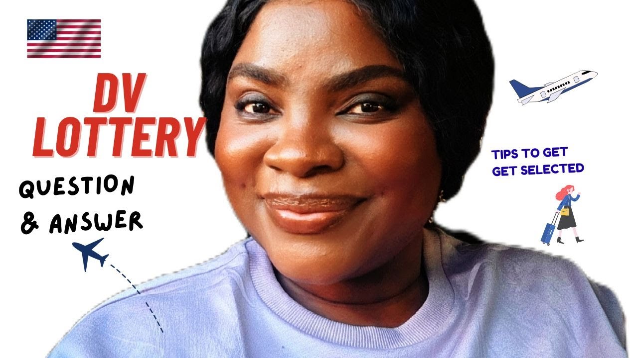 STOP GUESSING! DV LOTTERY QUESTIONS AND ANSWERED HONESTLY