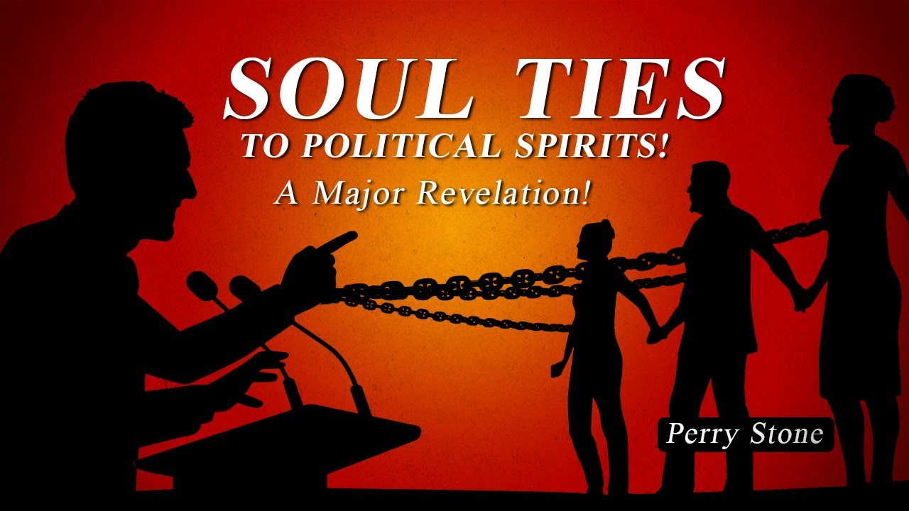 Soul Ties To Political Spirits - A Major Revelation | Perry Stone