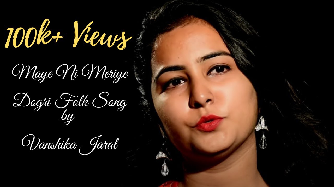 Maye Ni Meriye |Chamba kinni k durr| Dogri Folk Song | Vanshika Jaral | Folk Song Of Jammu |