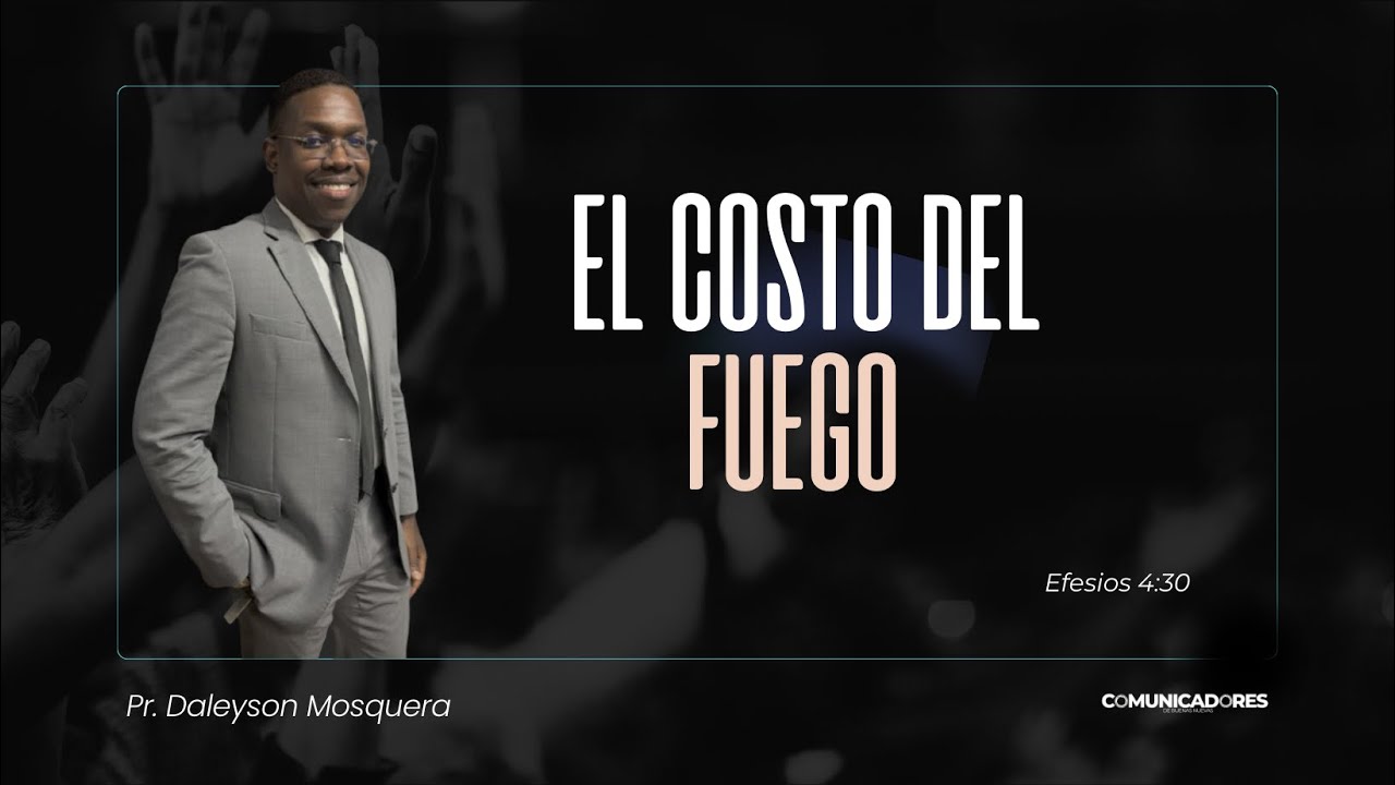 El costo del fuego - Pr Daleyson mosquera