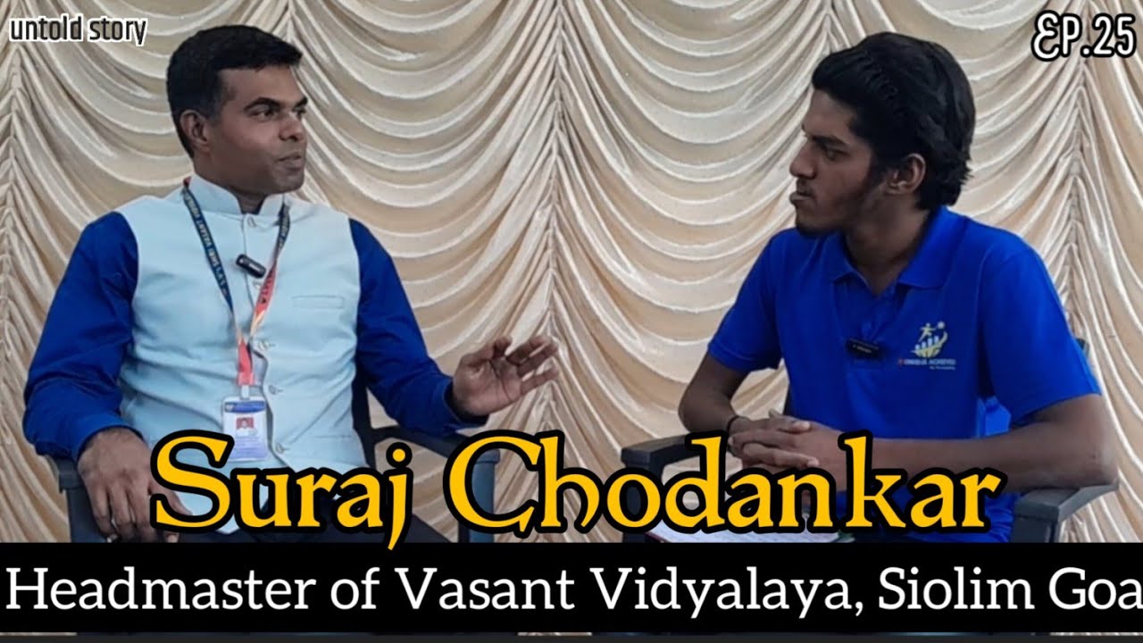 Untoldstory Of Suraj Chodankar | Headmaster Of Shri Vasant Vidyalaya #Ep_25