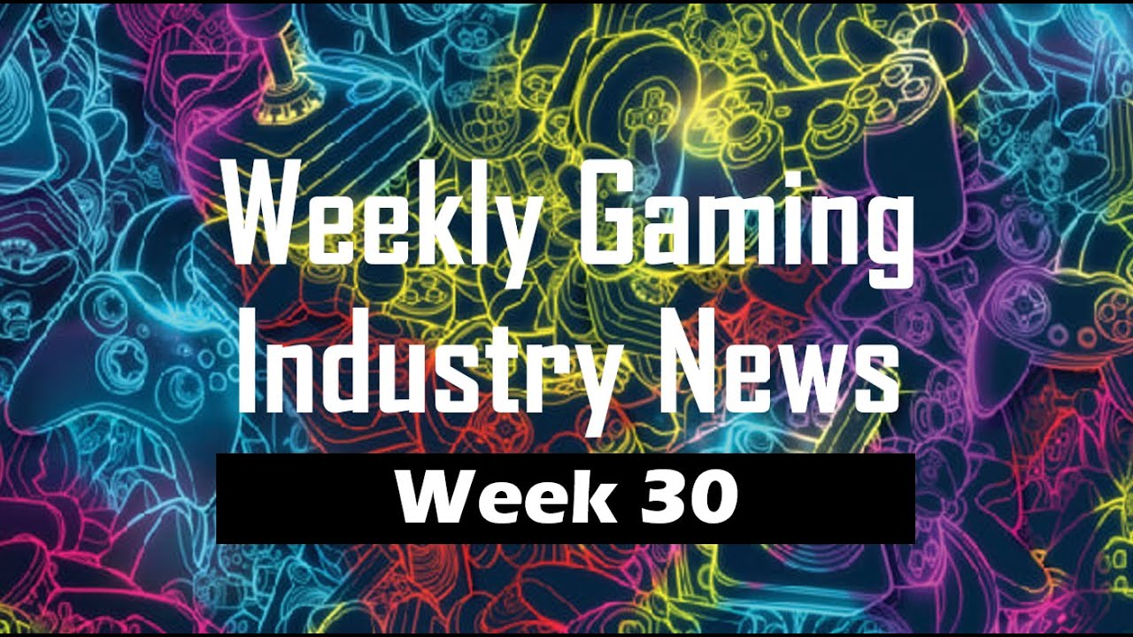 AustinPlays | Weekly Gaming Industry News | Week 30
