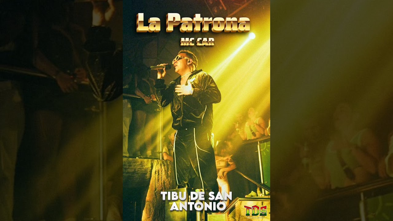 LA PATRONA - MC CAR AUDIO ORIGINAL      (TIBU DE SAN ANTONIO)