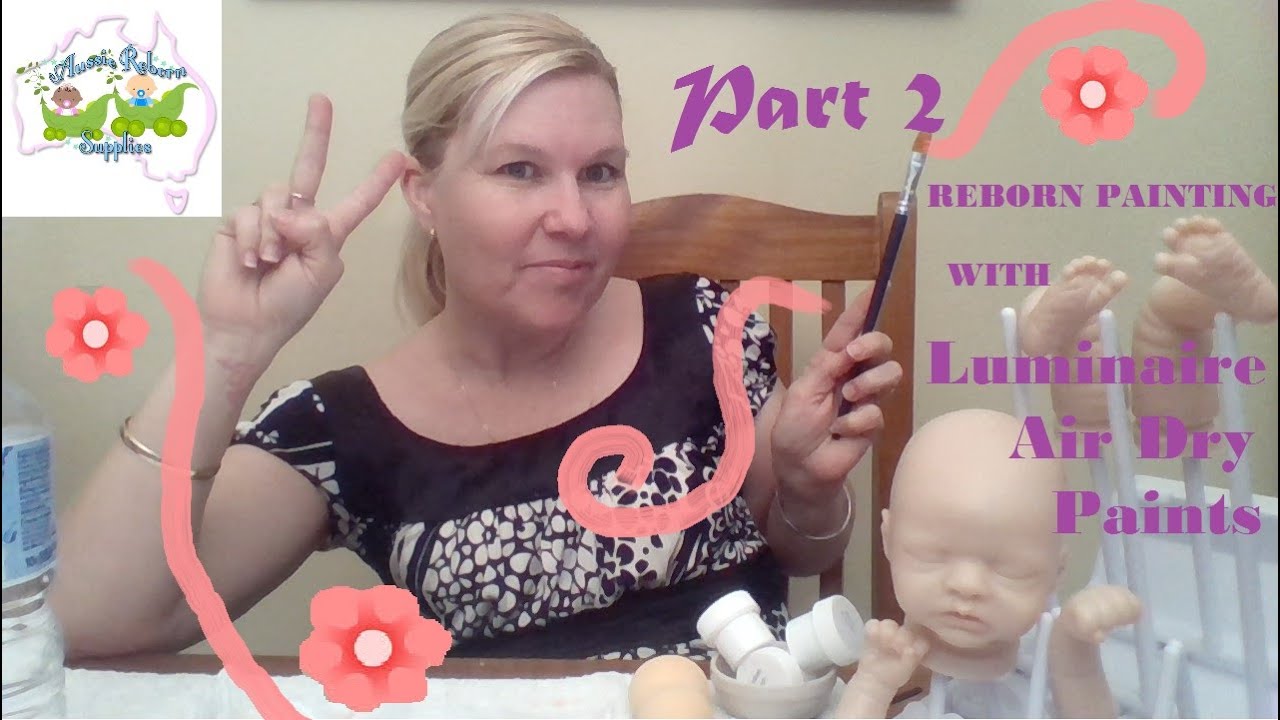 Как использовать краски Luminaire Air Dry Paints ЧАСТЬ 2 для покраски Reborn Babies