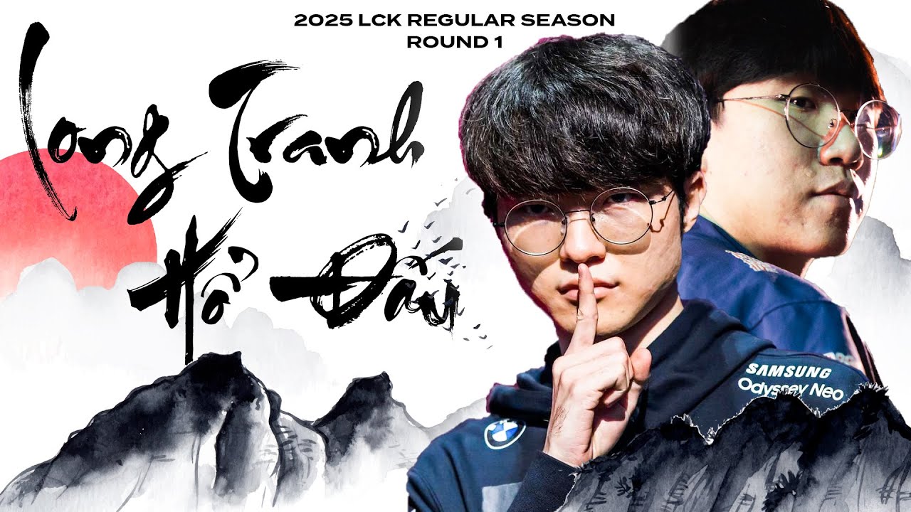 LONG TRANH HỔ ĐẤU - T1 VS GEN - 2025 LCK ROUND 1