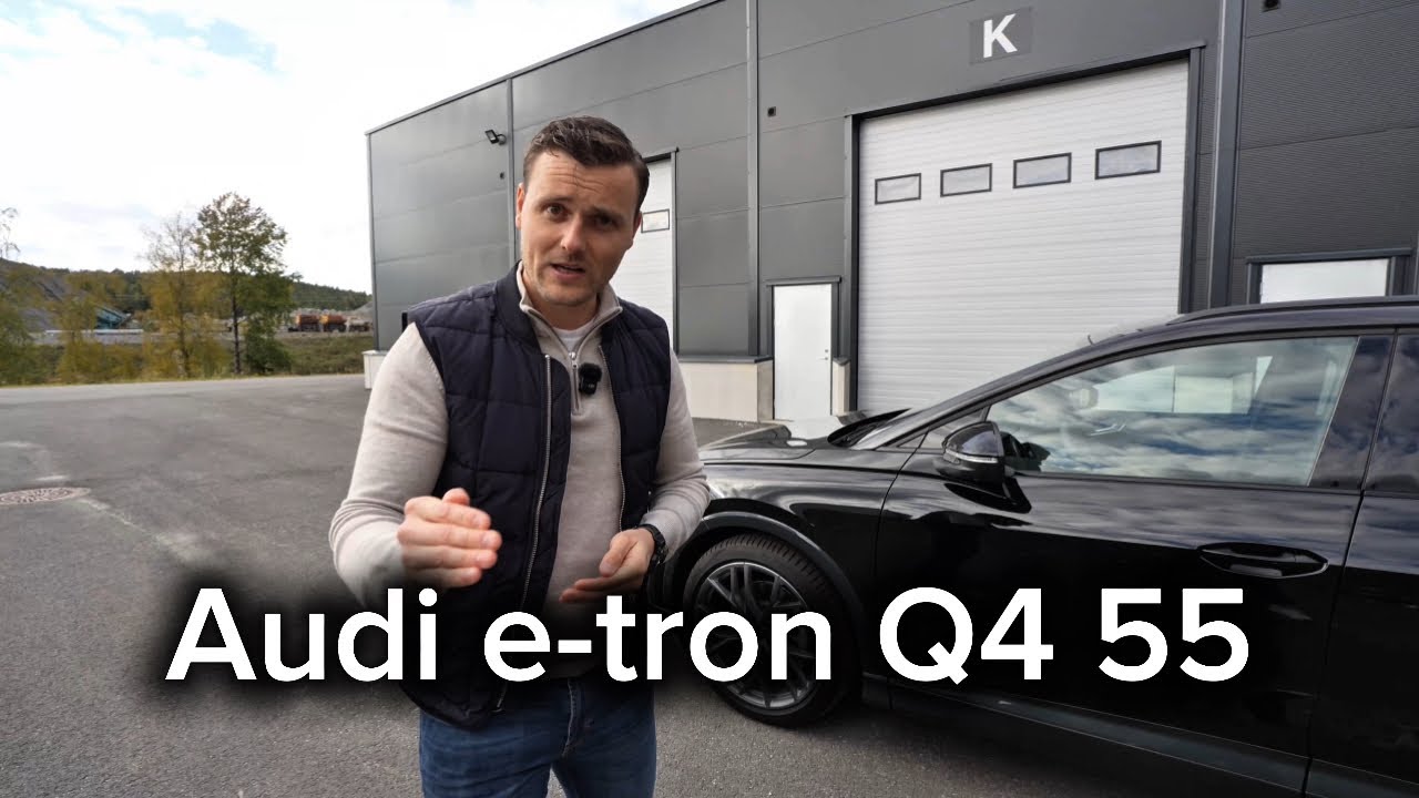 Audi Q4 e-tron 55 - komfort og kj&oslash;reglede. 