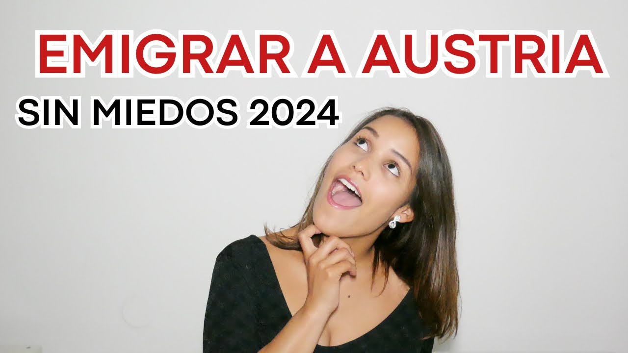Cómo EMIGRAR A AUSTRIA ESTE 2024 SIN MIEDOS