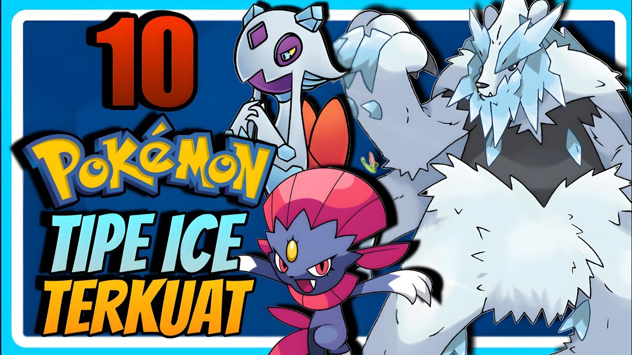 10 POKÉMON TIPE ICE TERKUAT || NON LEGENDARY/MYTHICAL