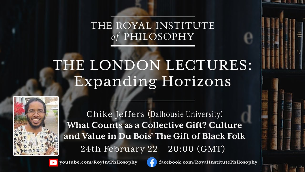 What Counts as a Collective Gift? Culture & Value in Du Bois’ The Gift of Black Folk - Chike Jeffers