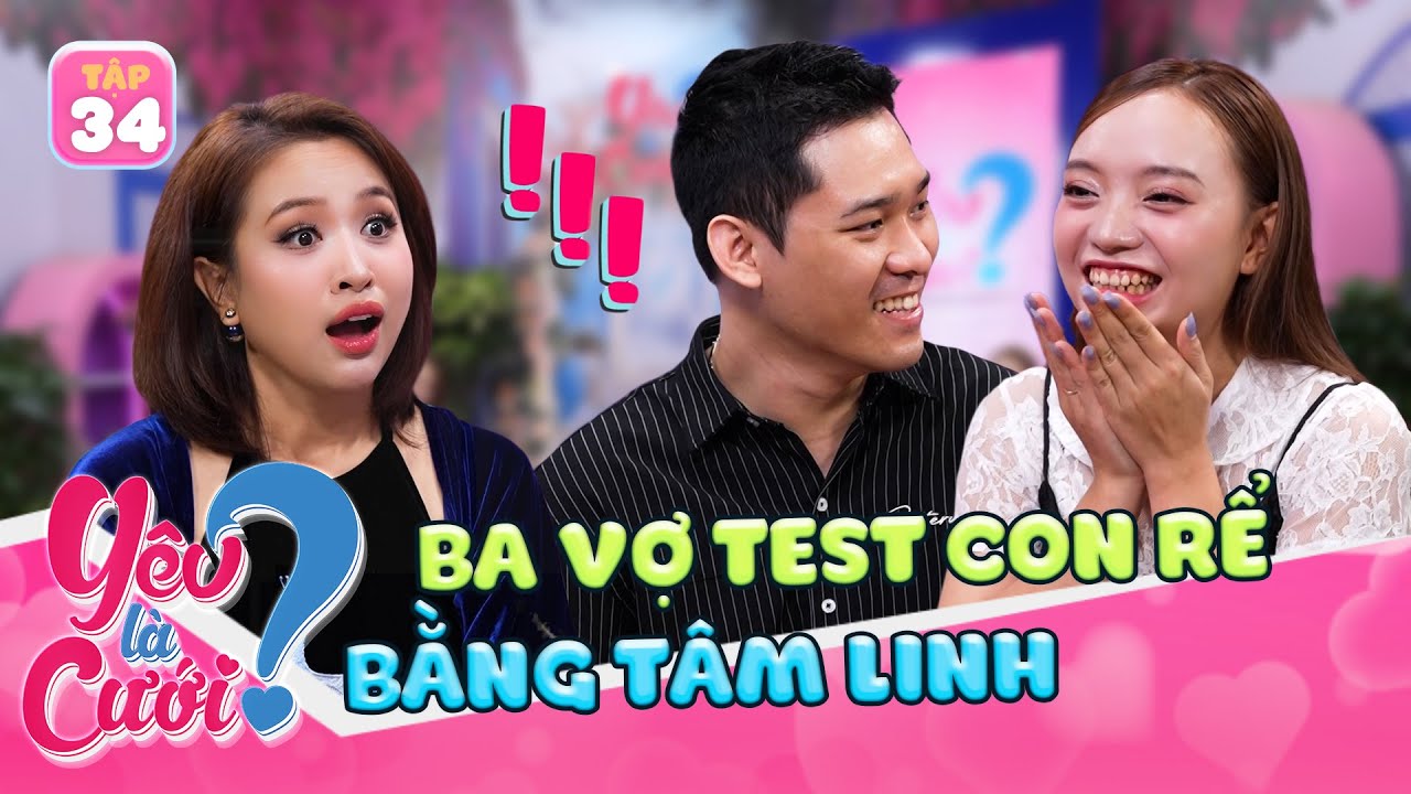 "Thử lòng" bạn trai bằng 5 triệu, ba vợ TEST nhân phẩm bằng TÂM LINH | Yêu Là Cưới 2025 tập 34