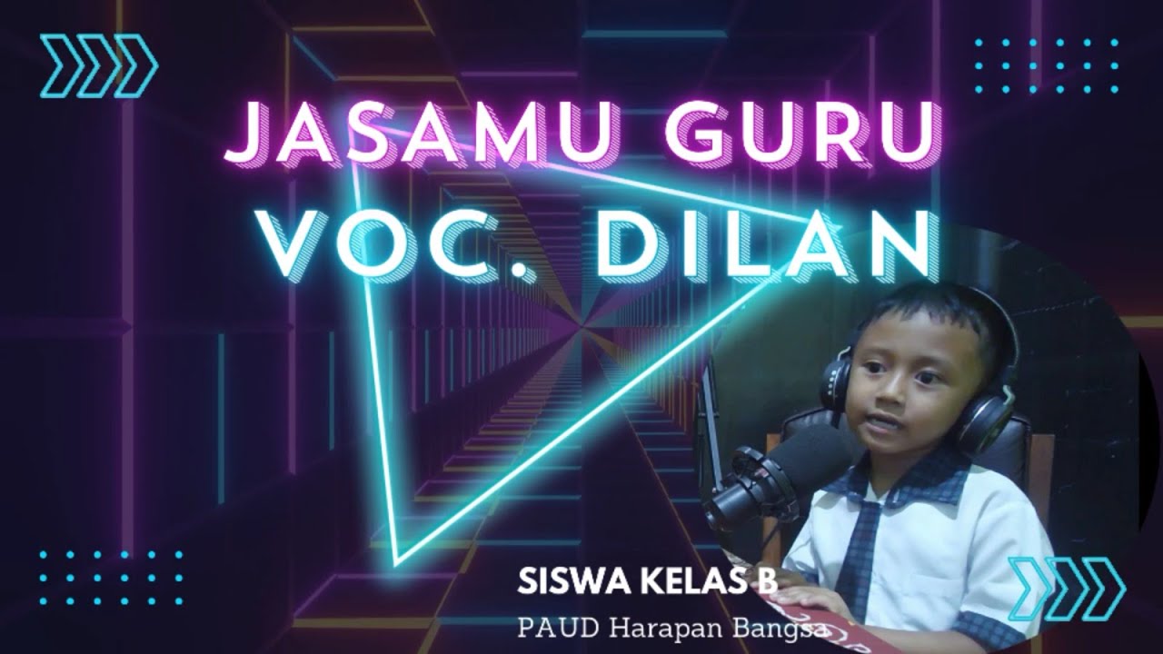 JASAMU GURU VOC. DILAN - SISWA PAUD HARAPAN BANGSA BANJAREJO PRINGSEWU