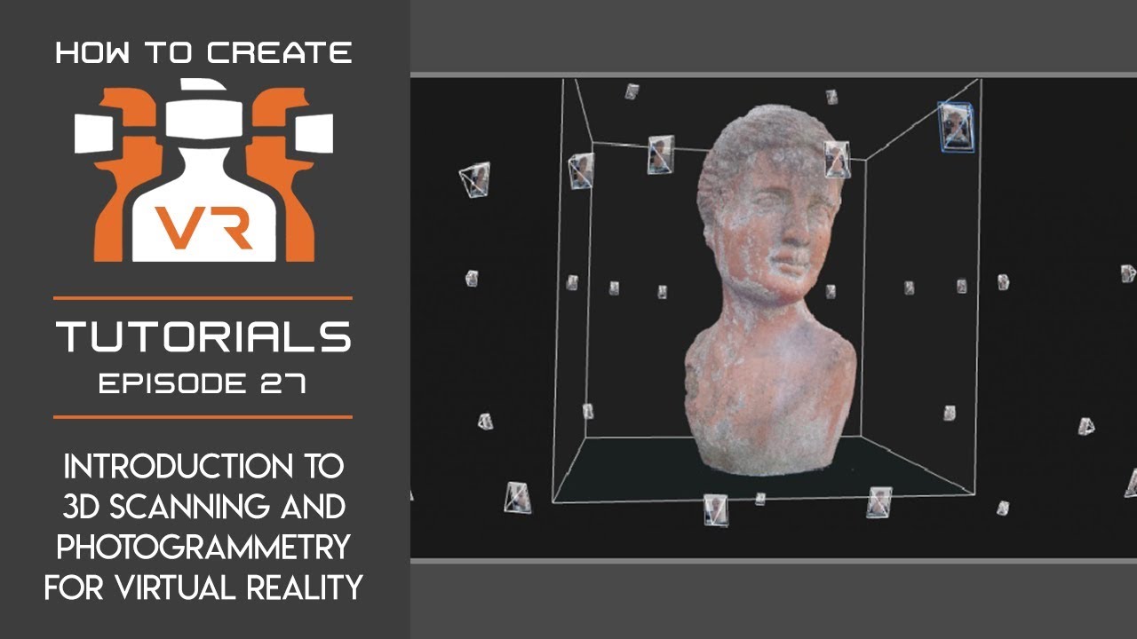 Tutorial | E27 | Intro to 3D Scanning & Photogrammetry For VR