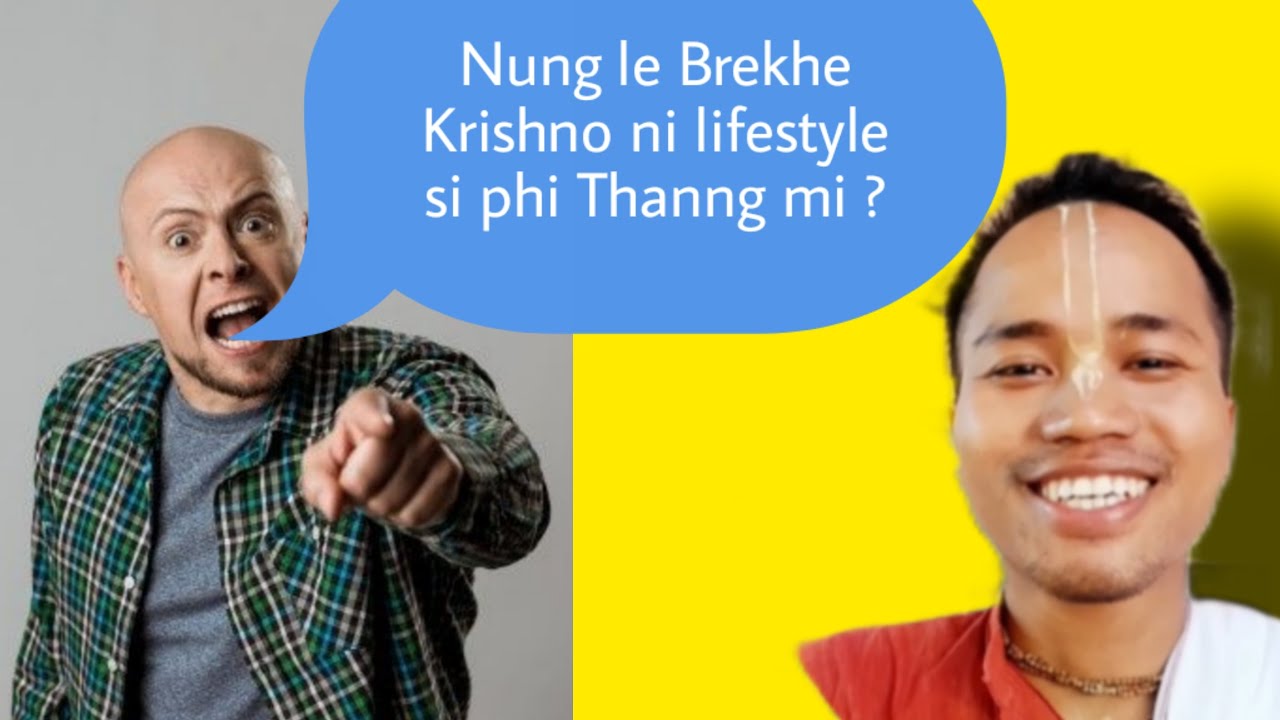 NUNG LE BREKHE KRISHNO NI LIFESTYLE SI PHI THANNG MI ||
