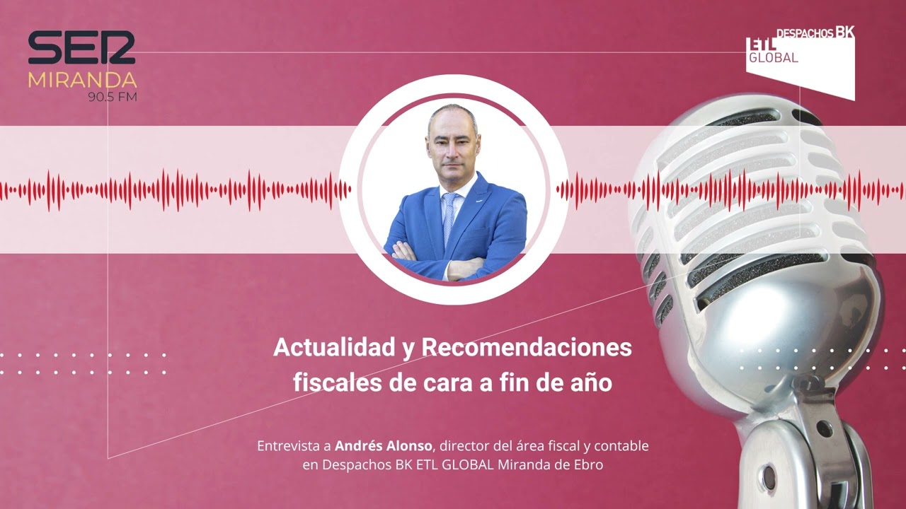 Actualidad y Recomendaciones fiscales de cara a fin de año 2024 | Cadena Ser