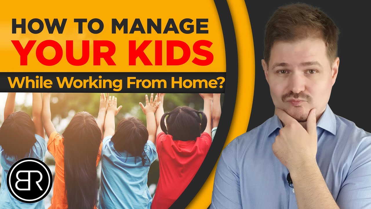 How To Manage Kids While Working From Home